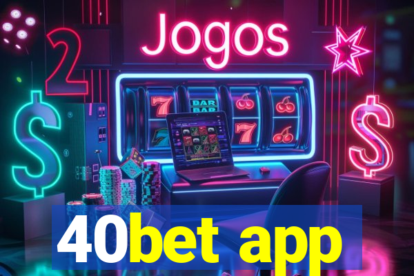 40bet app